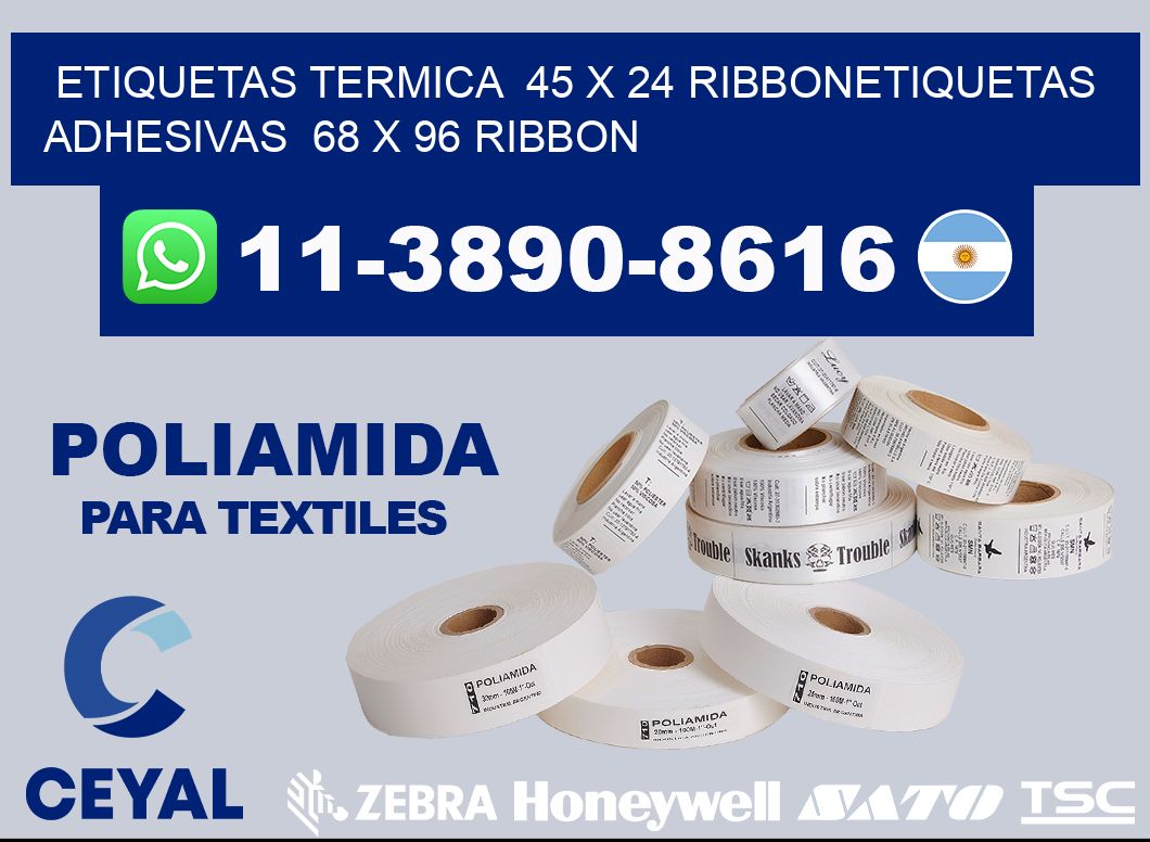 Etiquetas termica 45 x 24 ribbonEtiquetas adhesivas 68 x 96 ribbon