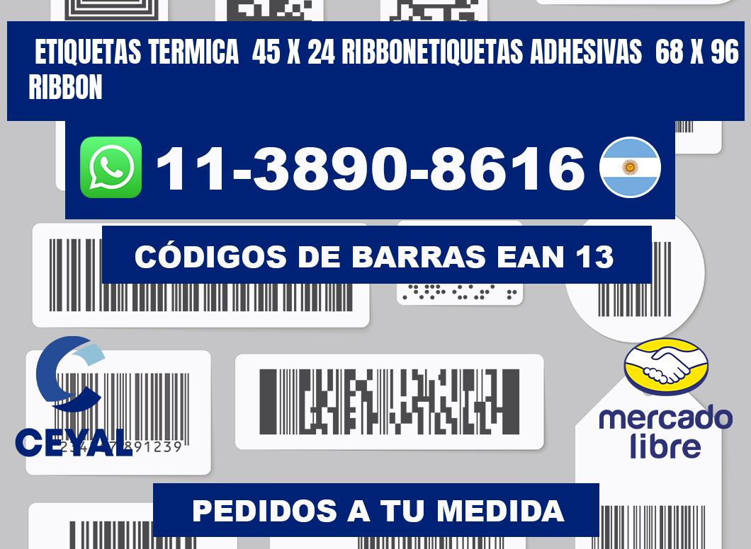 Etiquetas termica 45 x 24 ribbonEtiquetas adhesivas 68 x 96 ribbon