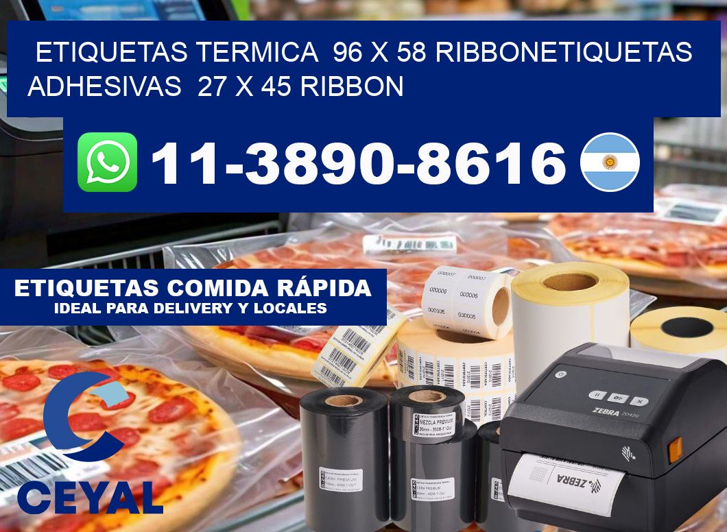 Etiquetas termica 96 x 58 ribbonEtiquetas adhesivas 27 x 45 ribbon