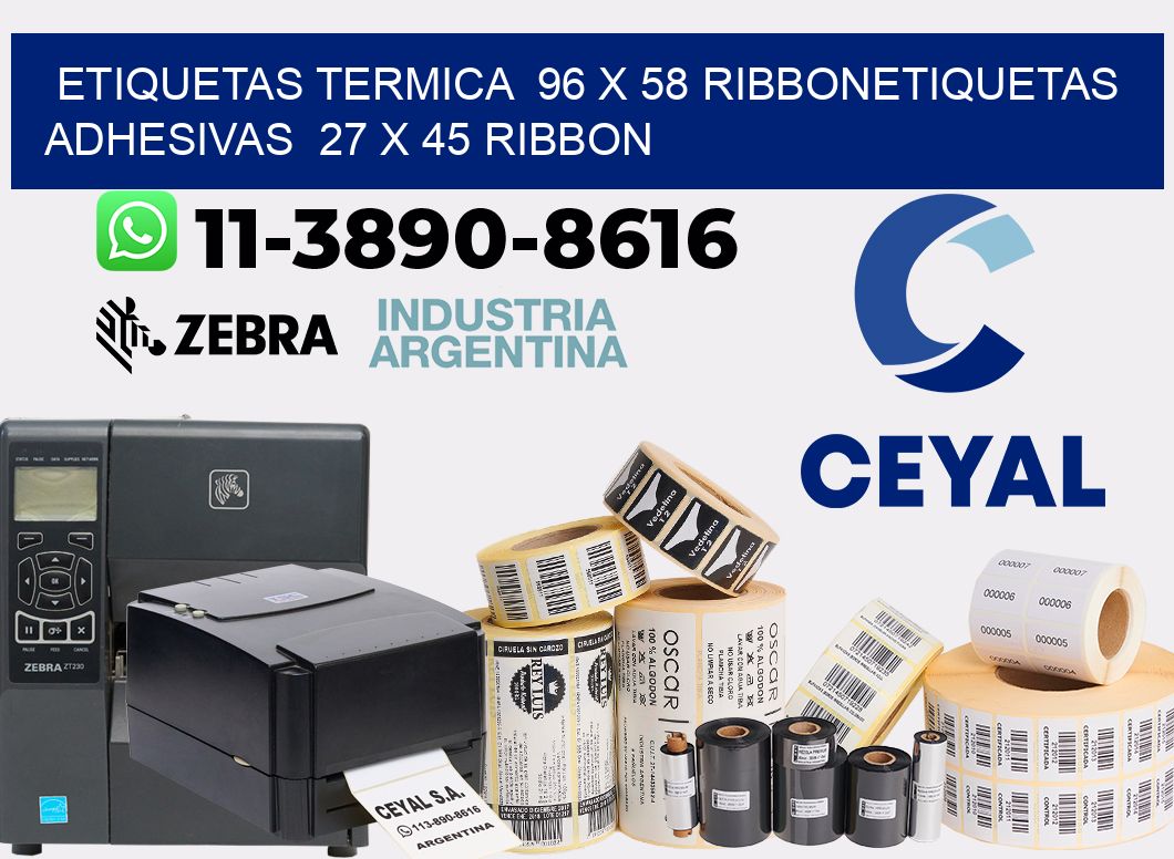 Etiquetas termica 96 x 58 ribbonEtiquetas adhesivas 27 x 45 ribbon