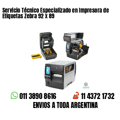 Servicio Técnico Especializado en Impresora de Etiquetas Zebra 92 x 89