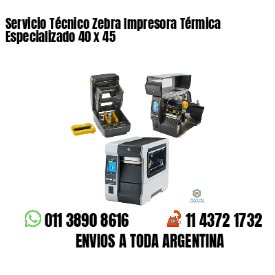 Servicio Técnico Zebra Impresora Térmica Especializado 40 x 45