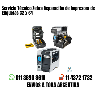 Servicio Técnico Zebra Reparación de Impresora de Etiquetas 32 x 64