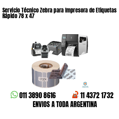 Servicio Técnico Zebra para Impresora de Etiquetas Rápido 78 x 47