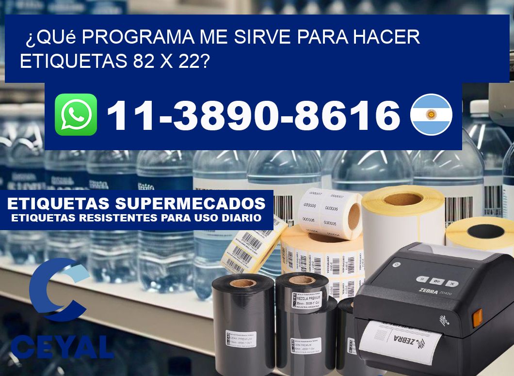 ¿Qué programa me sirve para hacer etiquetas 82 x 22?