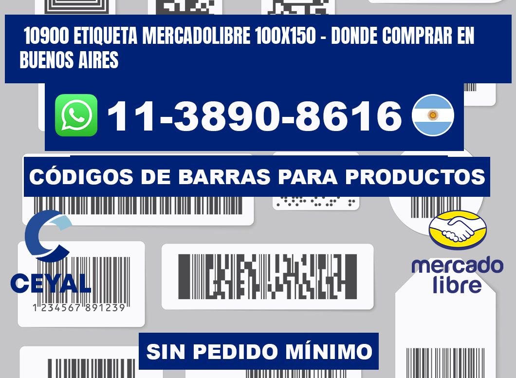 10900 etiqueta MercadoLibre 100x150 - Donde Comprar en Buenos Aires