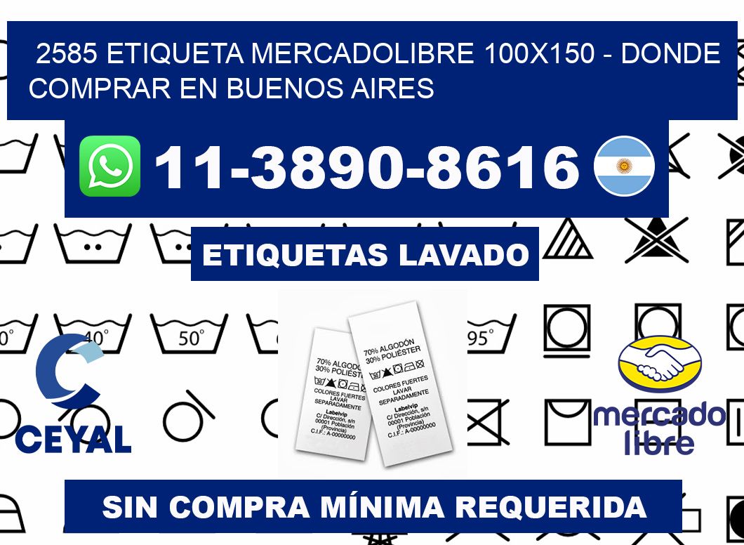 2585 etiqueta MercadoLibre 100x150 - Donde Comprar en Buenos Aires
