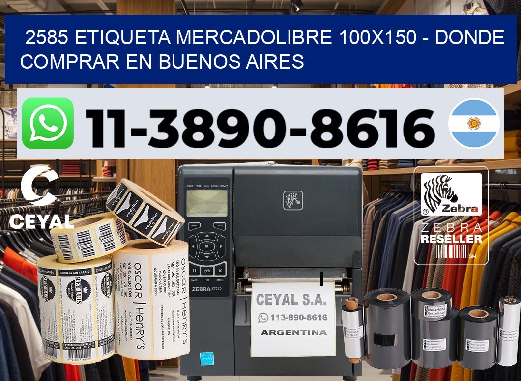 2585 etiqueta MercadoLibre 100×150 – Donde Comprar en Buenos Aires