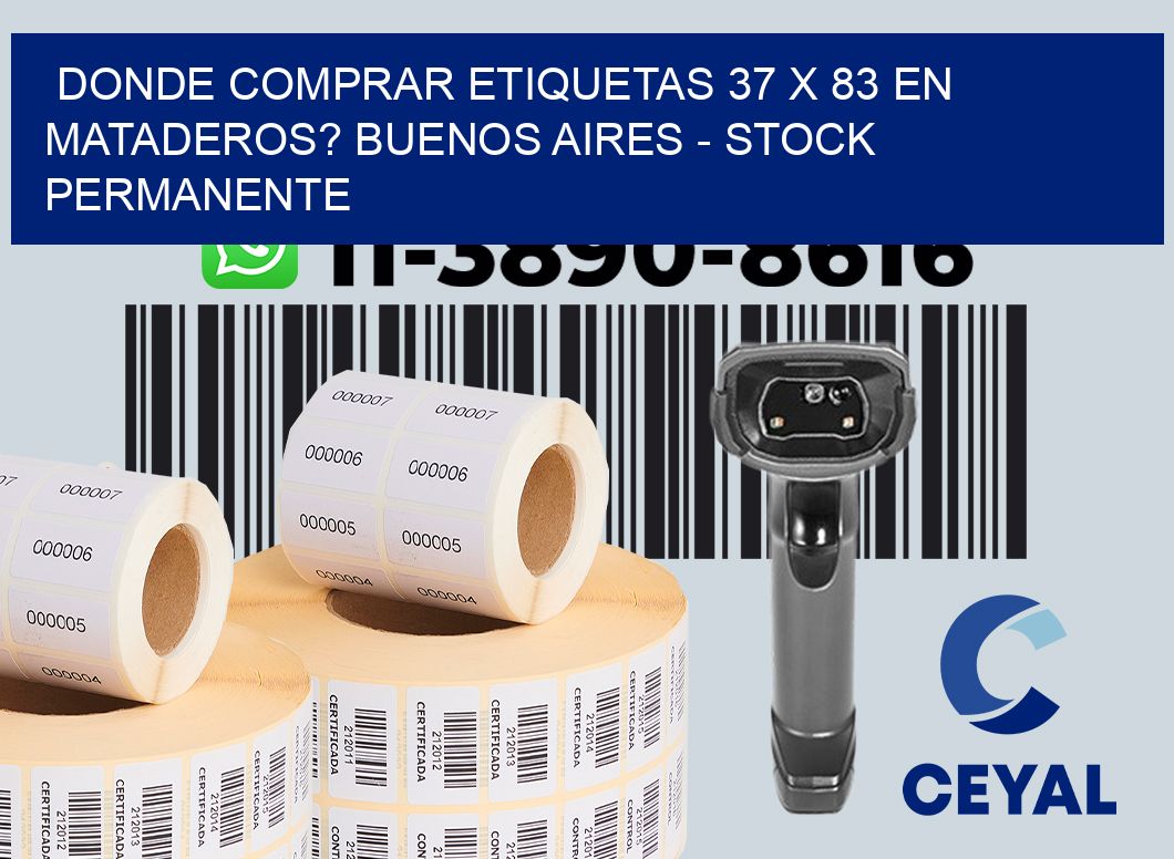 Donde Comprar etiquetas 37 x 83 en MATADEROS? Buenos Aires - Stock permanente