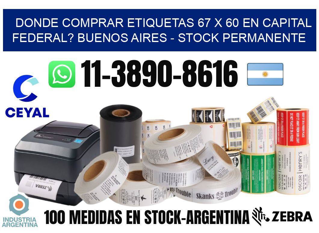 Donde Comprar etiquetas 67 x 60 en CAPITAL FEDERAL? Buenos Aires - Stock permanente