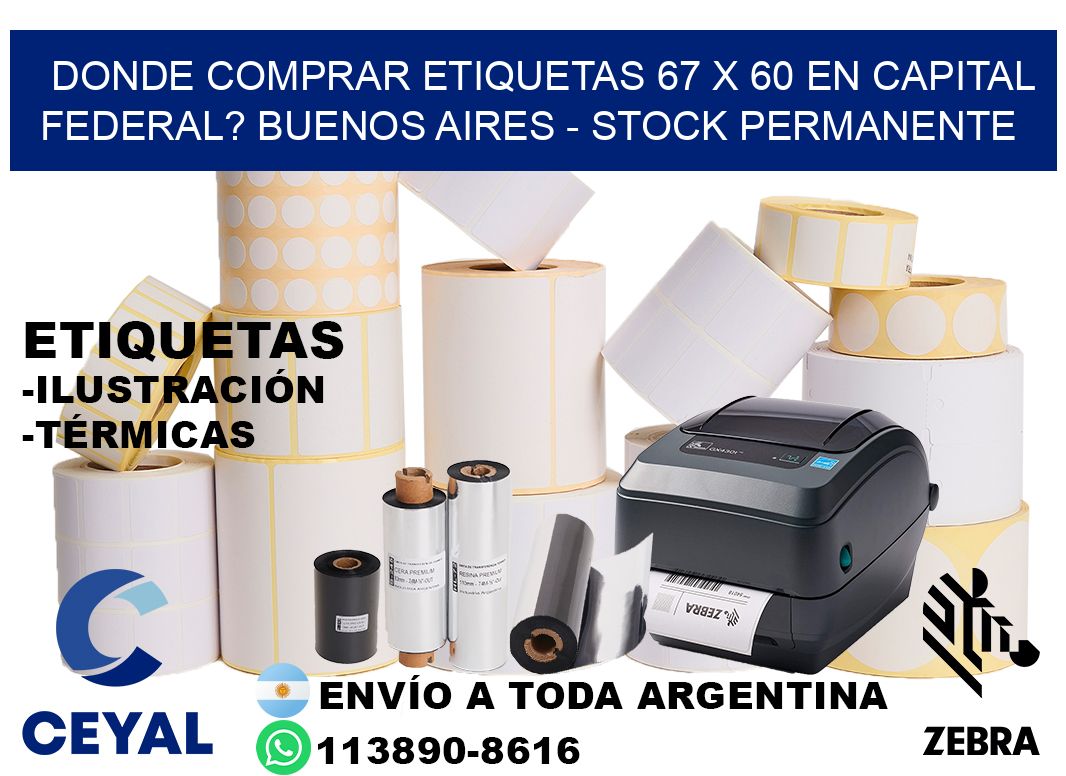Donde Comprar etiquetas 67 x 60 en CAPITAL FEDERAL? Buenos Aires - Stock permanente