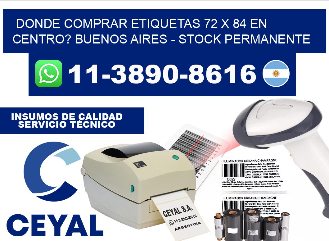 Donde Comprar etiquetas 72 x 84 en CENTRO? Buenos Aires - Stock permanente