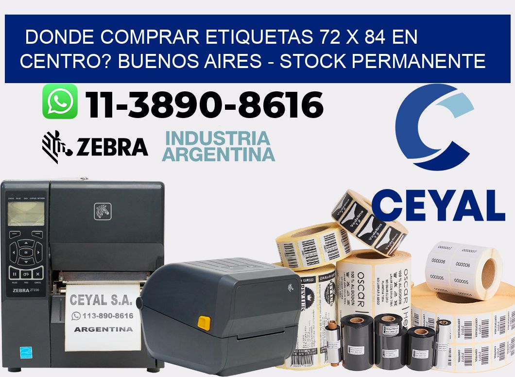Donde Comprar etiquetas 72 x 84 en CENTRO? Buenos Aires - Stock permanente