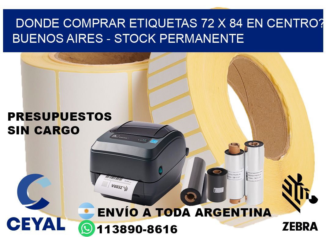 Donde Comprar etiquetas 72 x 84 en CENTRO? Buenos Aires - Stock permanente