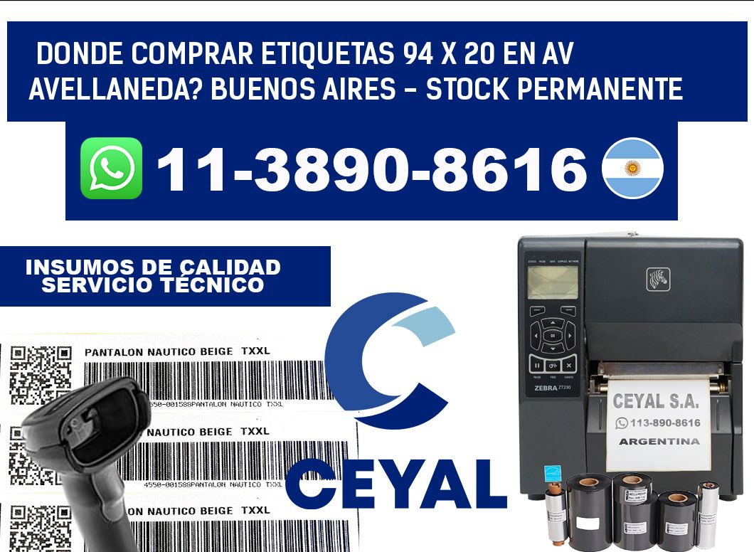 Donde Comprar etiquetas 94 x 20 en AV AVELLANEDA? Buenos Aires - Stock permanente
