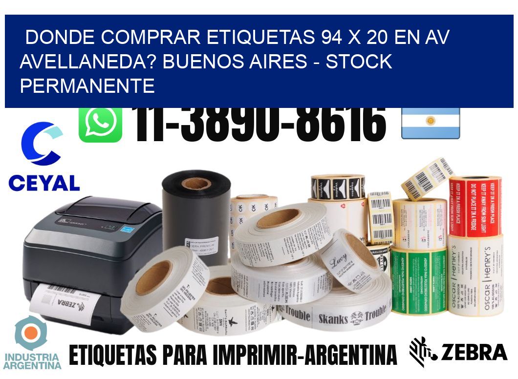Donde Comprar etiquetas 94 x 20 en AV AVELLANEDA? Buenos Aires - Stock permanente
