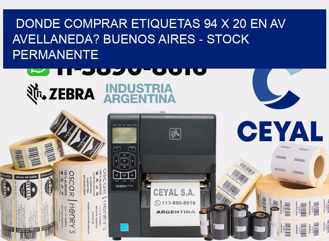 Donde Comprar etiquetas 94 x 20 en AV AVELLANEDA? Buenos Aires - Stock permanente