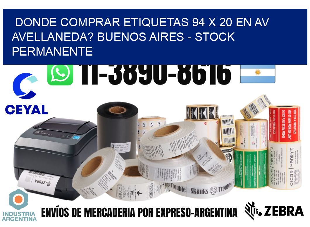 Donde Comprar etiquetas 94 x 20 en AV AVELLANEDA? Buenos Aires - Stock permanente