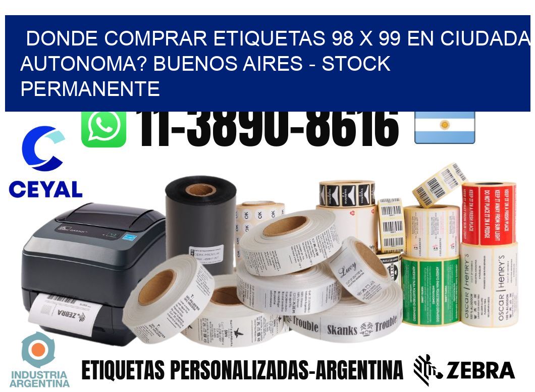 Donde Comprar etiquetas 98 x 99 en CIUDADA AUTONOMA? Buenos Aires - Stock permanente