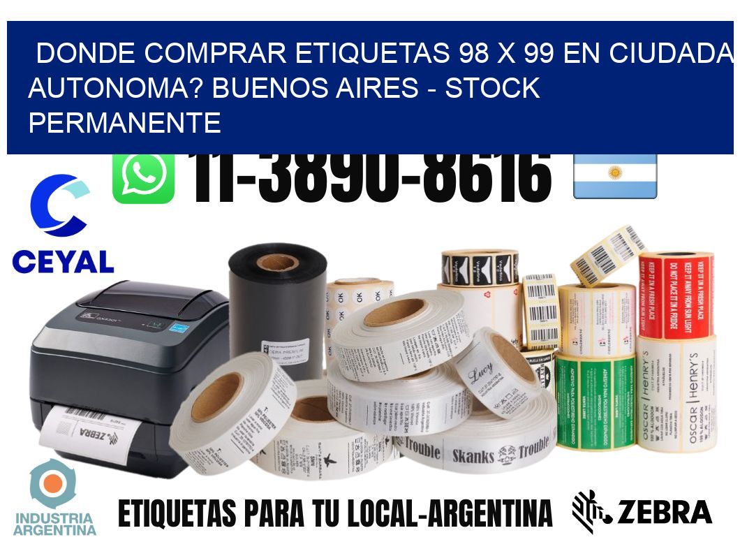 Donde Comprar etiquetas 98 x 99 en CIUDADA AUTONOMA? Buenos Aires - Stock permanente