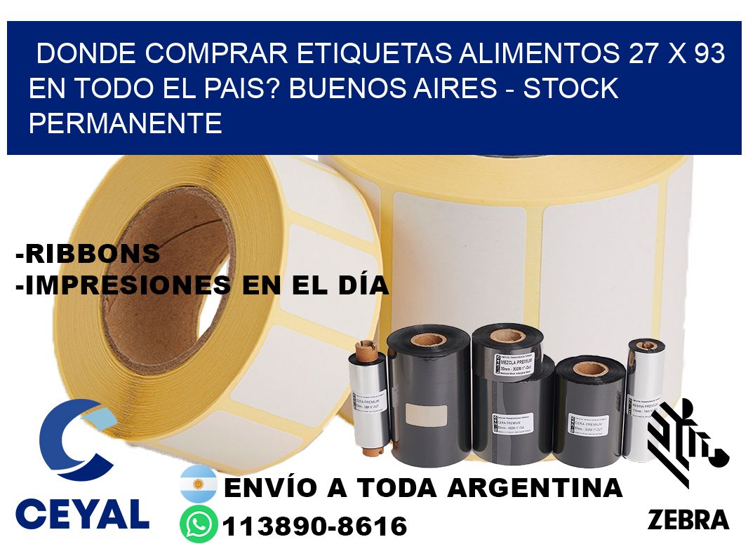 Donde Comprar etiquetas alimentos 27 x 93 en TODO EL PAIS? Buenos Aires - Stock permanente