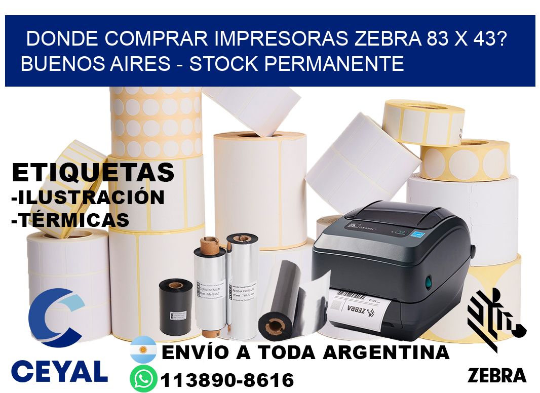 Donde Comprar impresoras zebra 83 x 43? Buenos Aires - Stock permanente