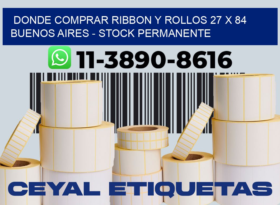 Donde Comprar ribbon y rollos 27 x 84 Buenos Aires - Stock permanente