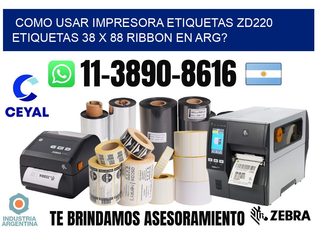 como usar impresora etiquetas zd220 etiquetas 38 x 88 ribbon en ARG?