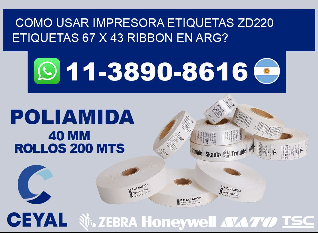 como usar impresora etiquetas zd220 etiquetas 67 x 43 ribbon en ARG?