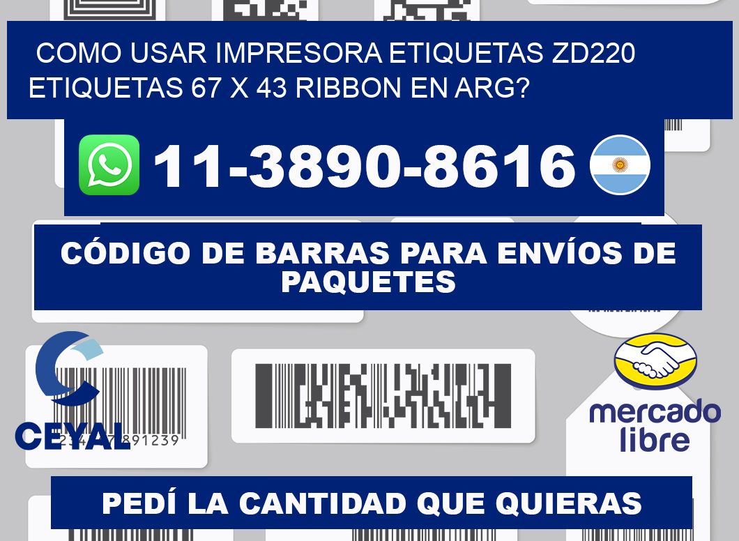 como usar impresora etiquetas zd220 etiquetas 67 x 43 ribbon en ARG?