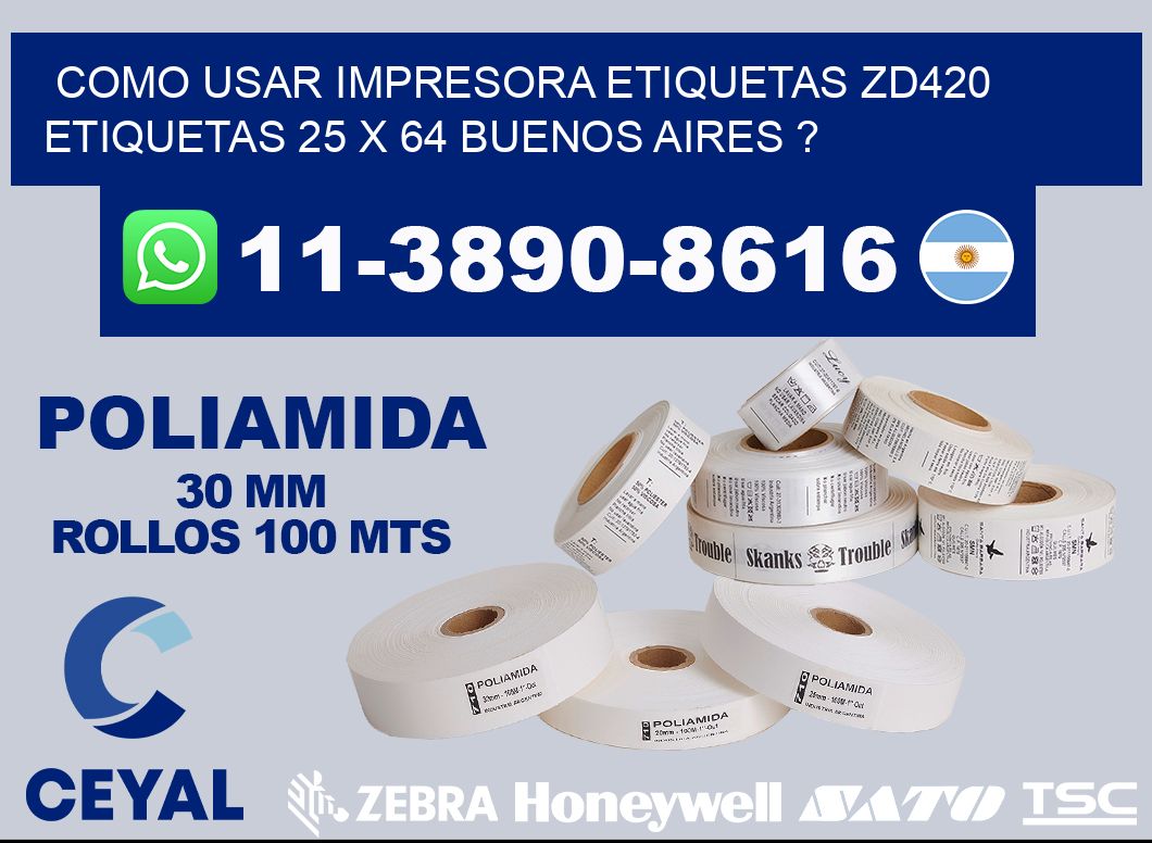 como usar impresora etiquetas zd420 etiquetas 25 x 64 Buenos Aires ?