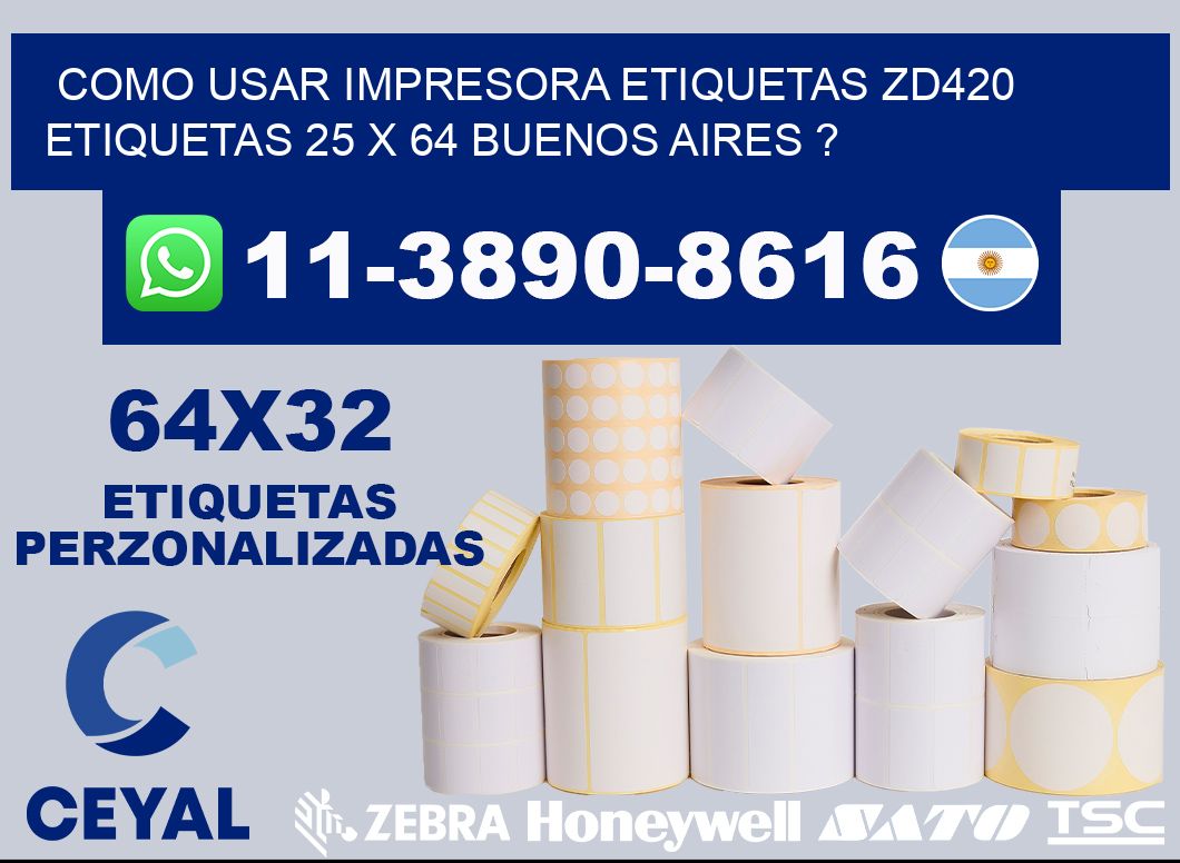 como usar impresora etiquetas zd420 etiquetas 25 x 64 Buenos Aires ?