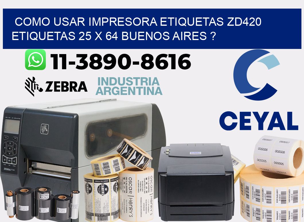 como usar impresora etiquetas zd420 etiquetas 25 x 64 Buenos Aires ?