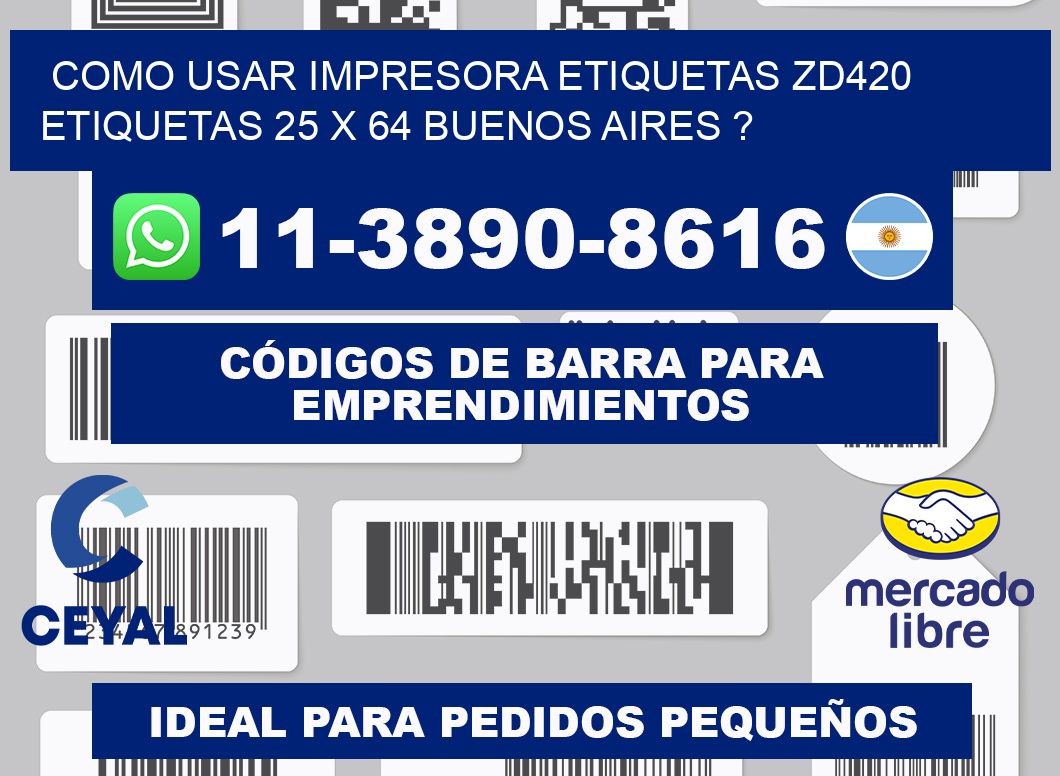 como usar impresora etiquetas zd420 etiquetas 25 x 64 Buenos Aires ?