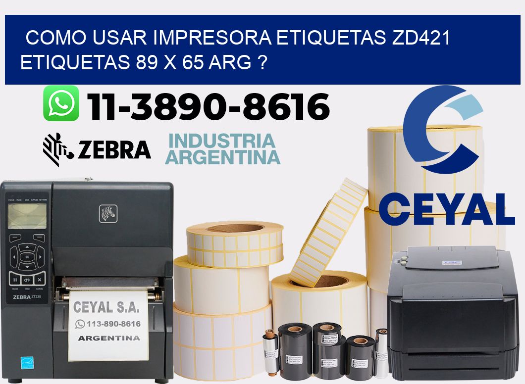 como usar impresora etiquetas zd421 etiquetas 89 x 65 ARG ?