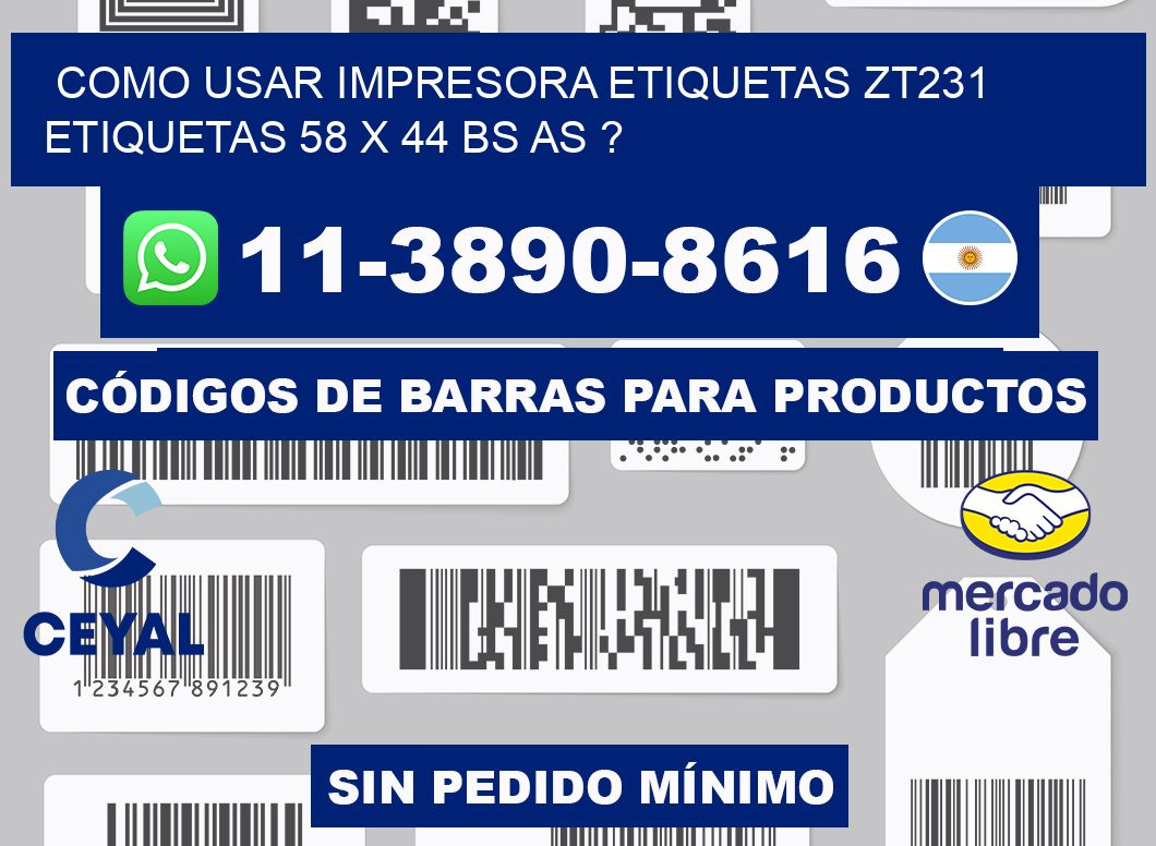 como usar impresora etiquetas zt231 etiquetas 58 x 44 BS AS ?
