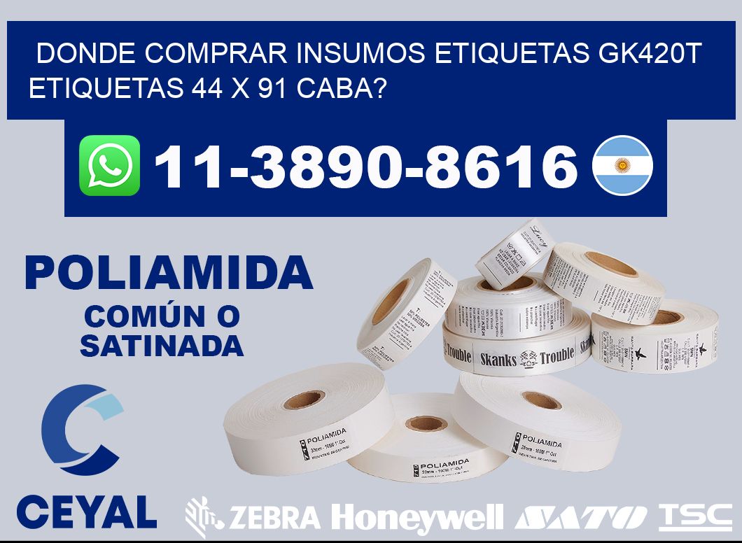donde comprar insumos etiquetas gk420t etiquetas 44 x 91 CABA?