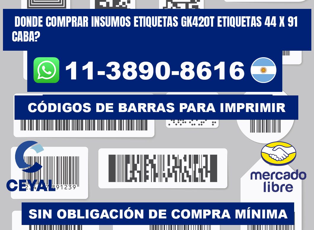 donde comprar insumos etiquetas gk420t etiquetas 44 x 91 CABA?