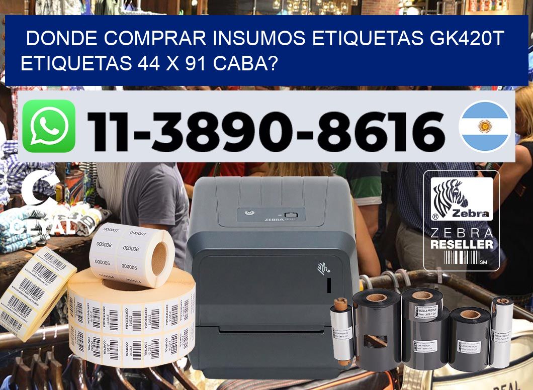donde comprar insumos etiquetas gk420t etiquetas 44 x 91 CABA?
