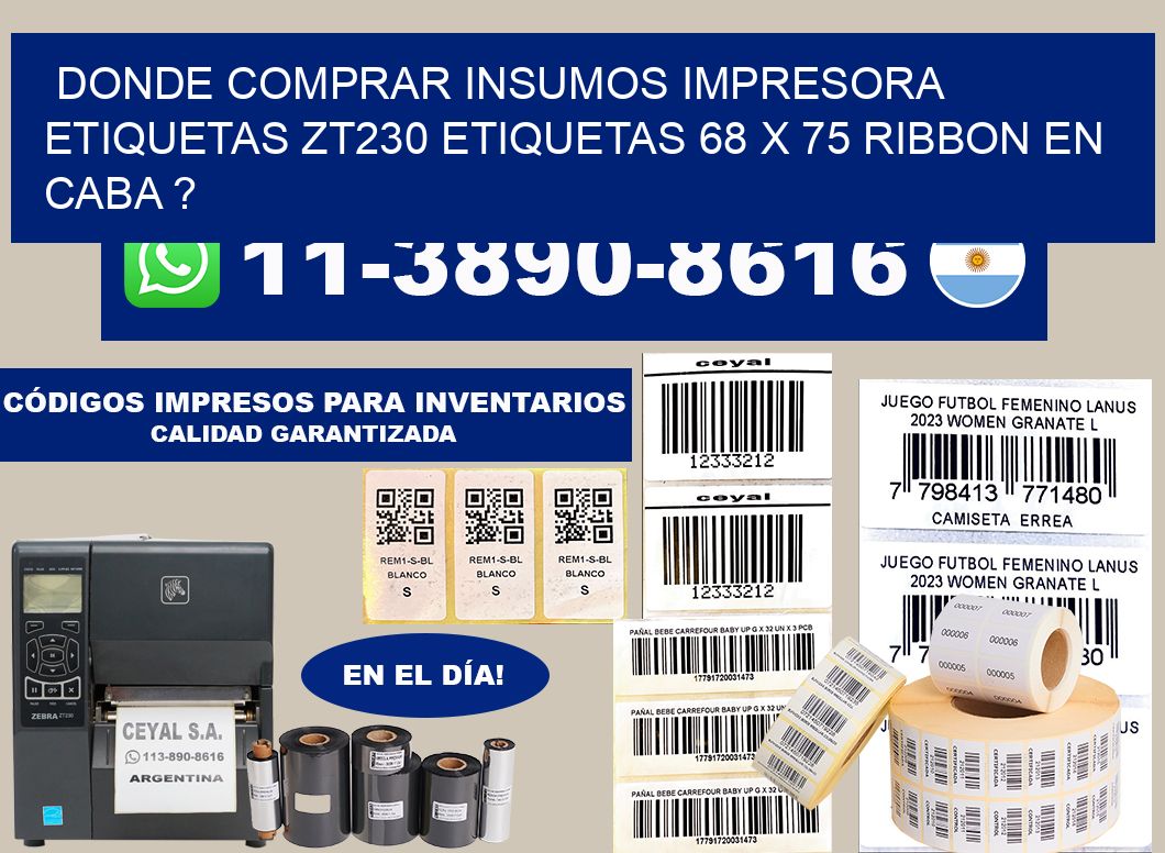 donde comprar insumos impresora etiquetas zt230 etiquetas 68 x 75 ribbon en CABA ?