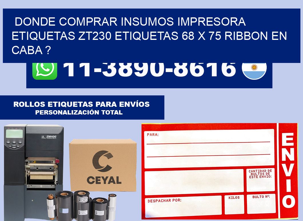 donde comprar insumos impresora etiquetas zt230 etiquetas 68 x 75 ribbon en CABA ?