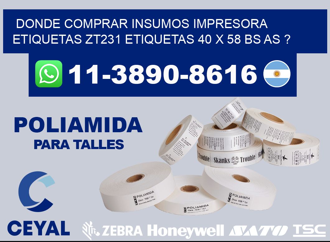 donde comprar insumos impresora etiquetas zt231 etiquetas 40 x 58 BS AS ?