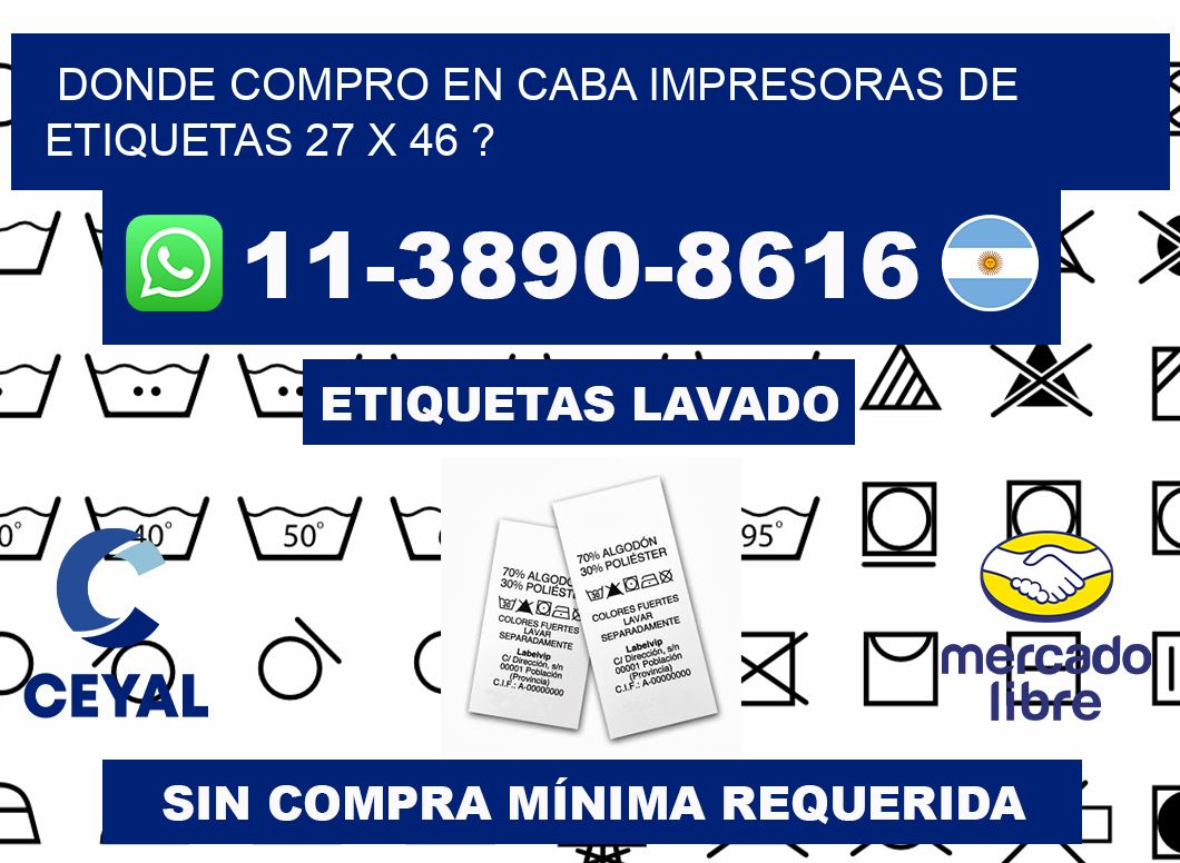donde compro en CABA impresoras de etiquetas 27 x 46 ?