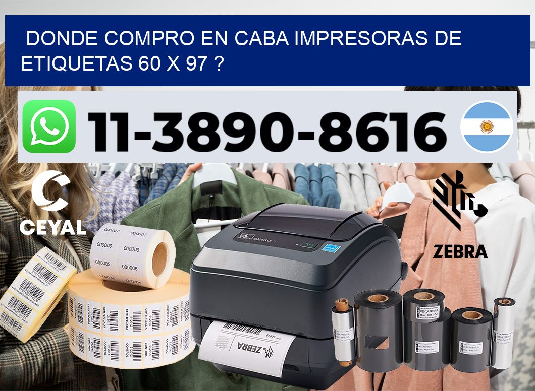 donde compro en CABA impresoras de etiquetas 60 x 97 ?