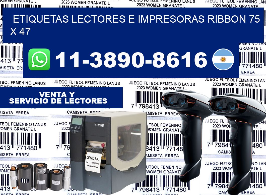 etiquetas lectores e impresoras ribbon 75 x 47
