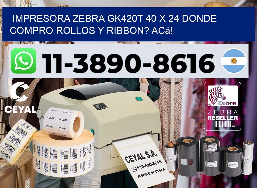 impresora zebra gk420t 40 x 24 Donde compro rollos y ribbon? Acá!