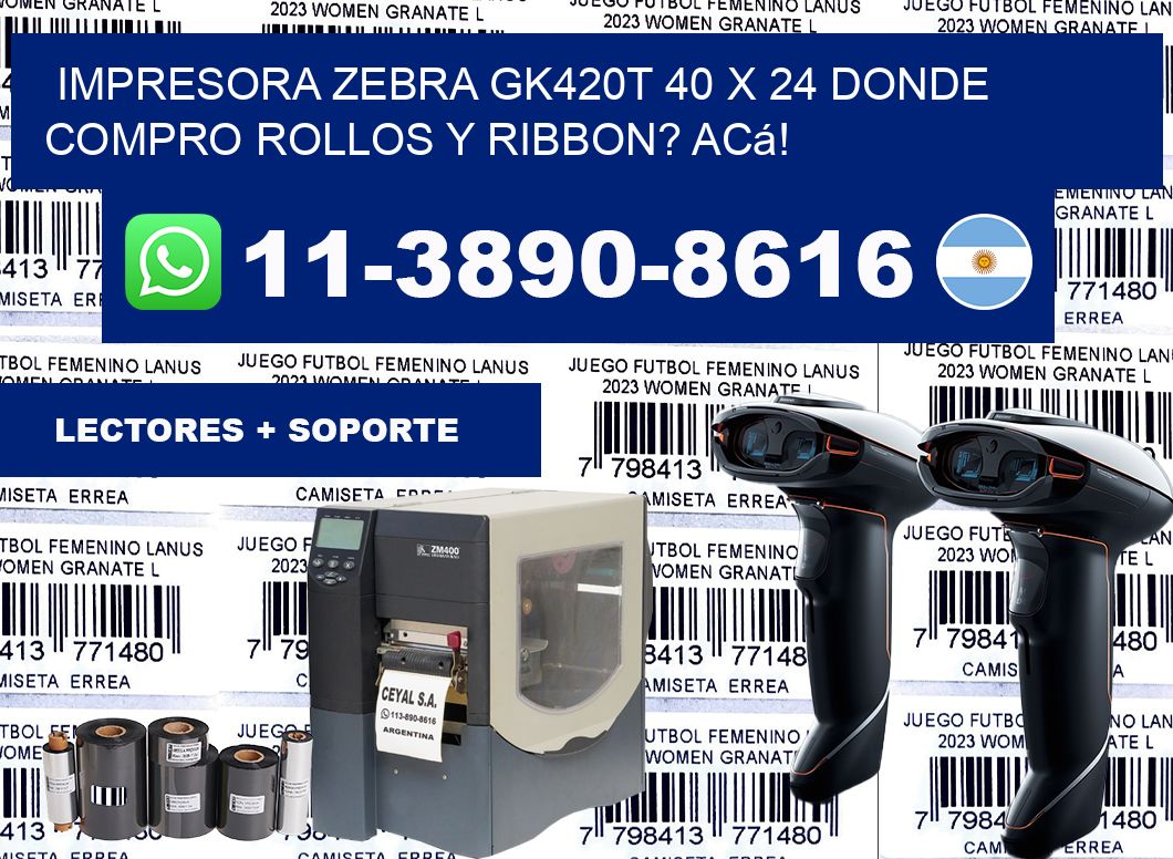 impresora zebra gk420t 40 x 24 Donde compro rollos y ribbon? Acá!