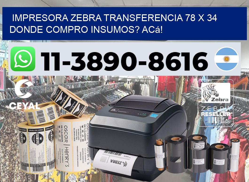 impresora zebra transferencia 78 x 34 Donde compro insumos? Acá!