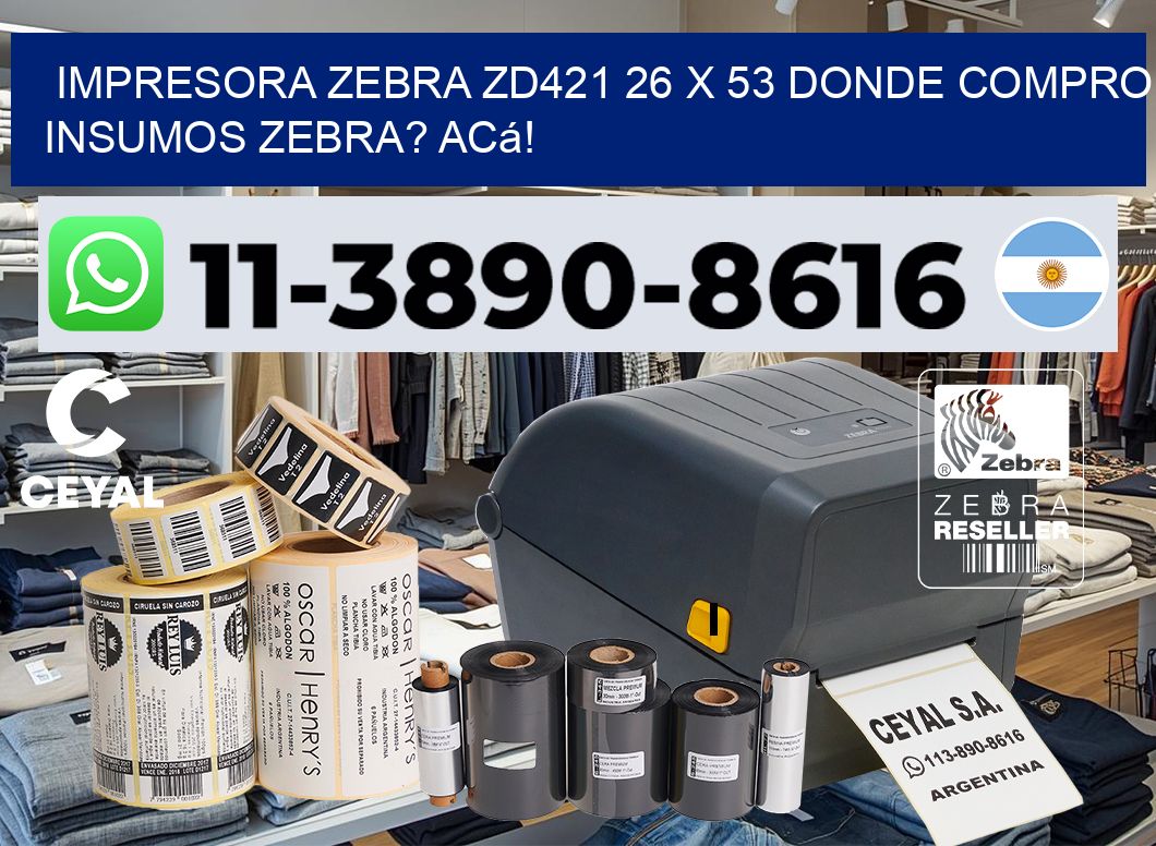 impresora zebra zd421 26 x 53 Donde compro insumos zebra? Acá!