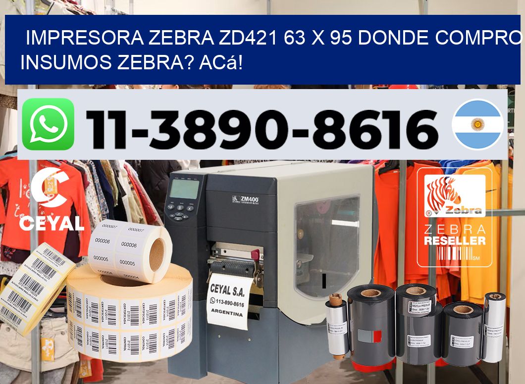 impresora zebra zd421 63 x 95 Donde compro insumos zebra? Acá!